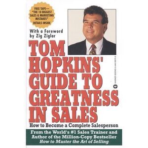 Tom Hopkins Guide to Greatness in Sales: How to Become a Complete Salesperson --